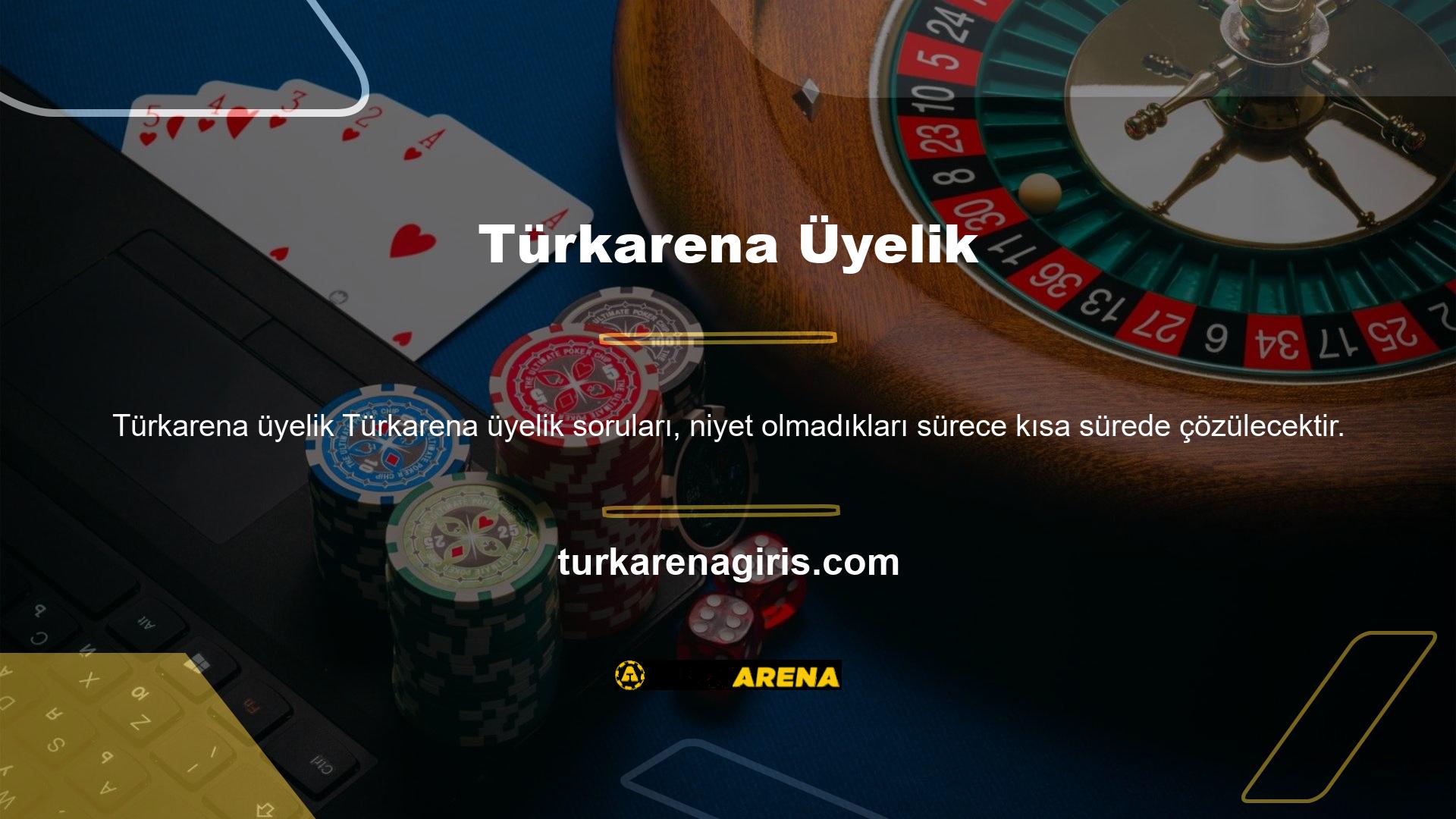 Tabii ki, Türkarena üyelik süreci ile koordineli olarak bazı istisnalarınız olacak